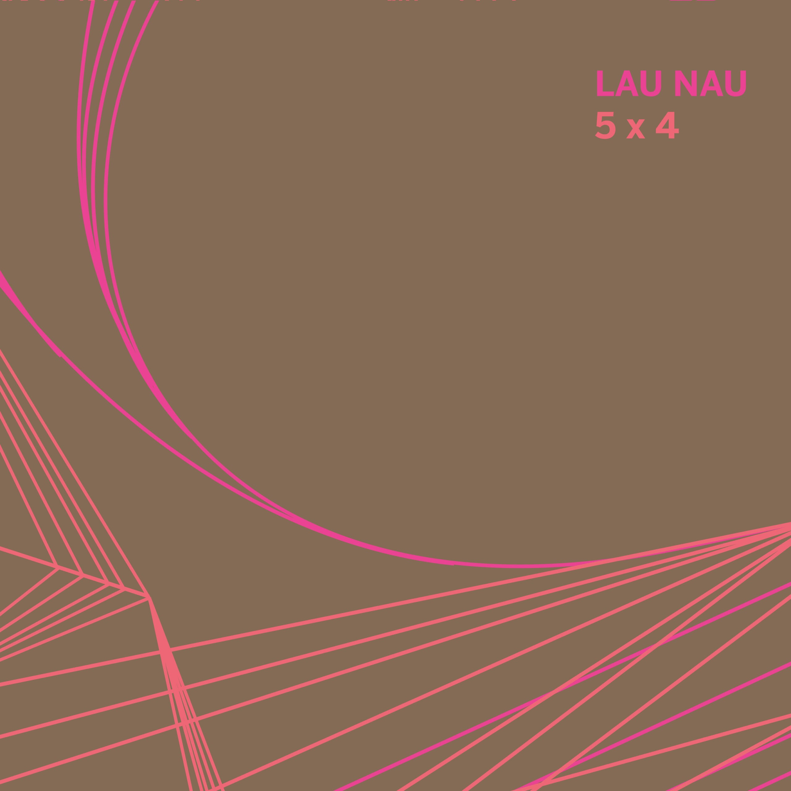 Lau Nau  - 5x4
