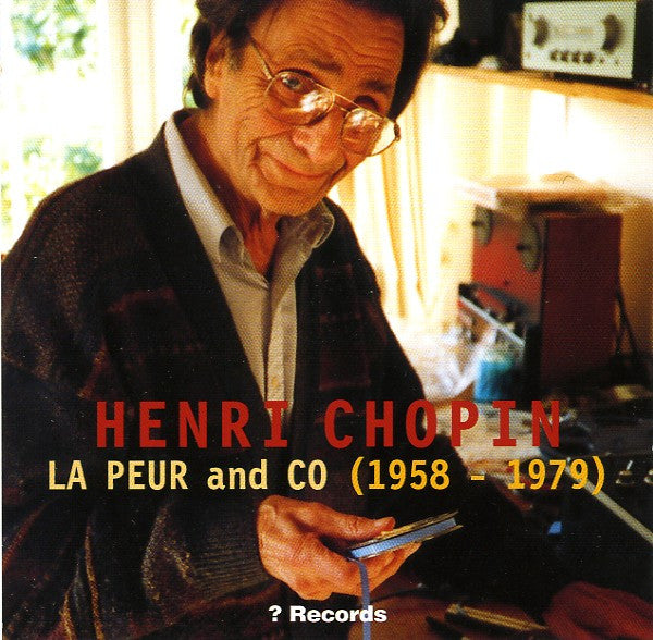 Henri Chopin ‎– La Peur And Co (1958-1979)