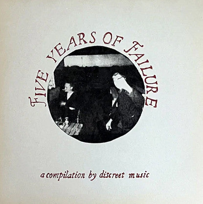Various ‎– Five Years Of Failure (A Compilation By Discreet Music)