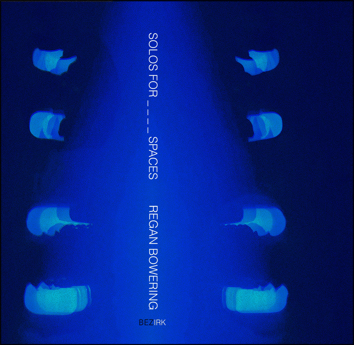 Regan Bowering - Solos for _ _ _ _ spaces