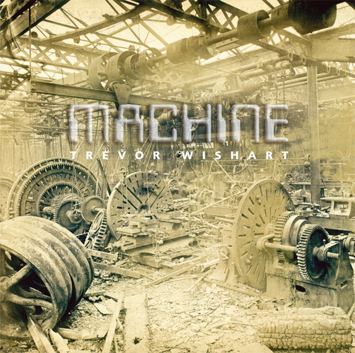 Trevor Wishart - Machine