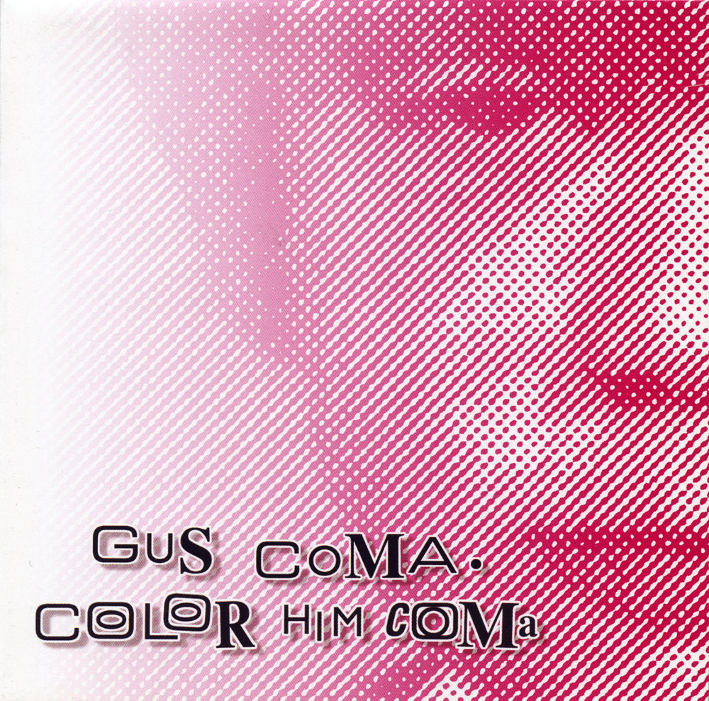 Gus Coma - Color Him Coma