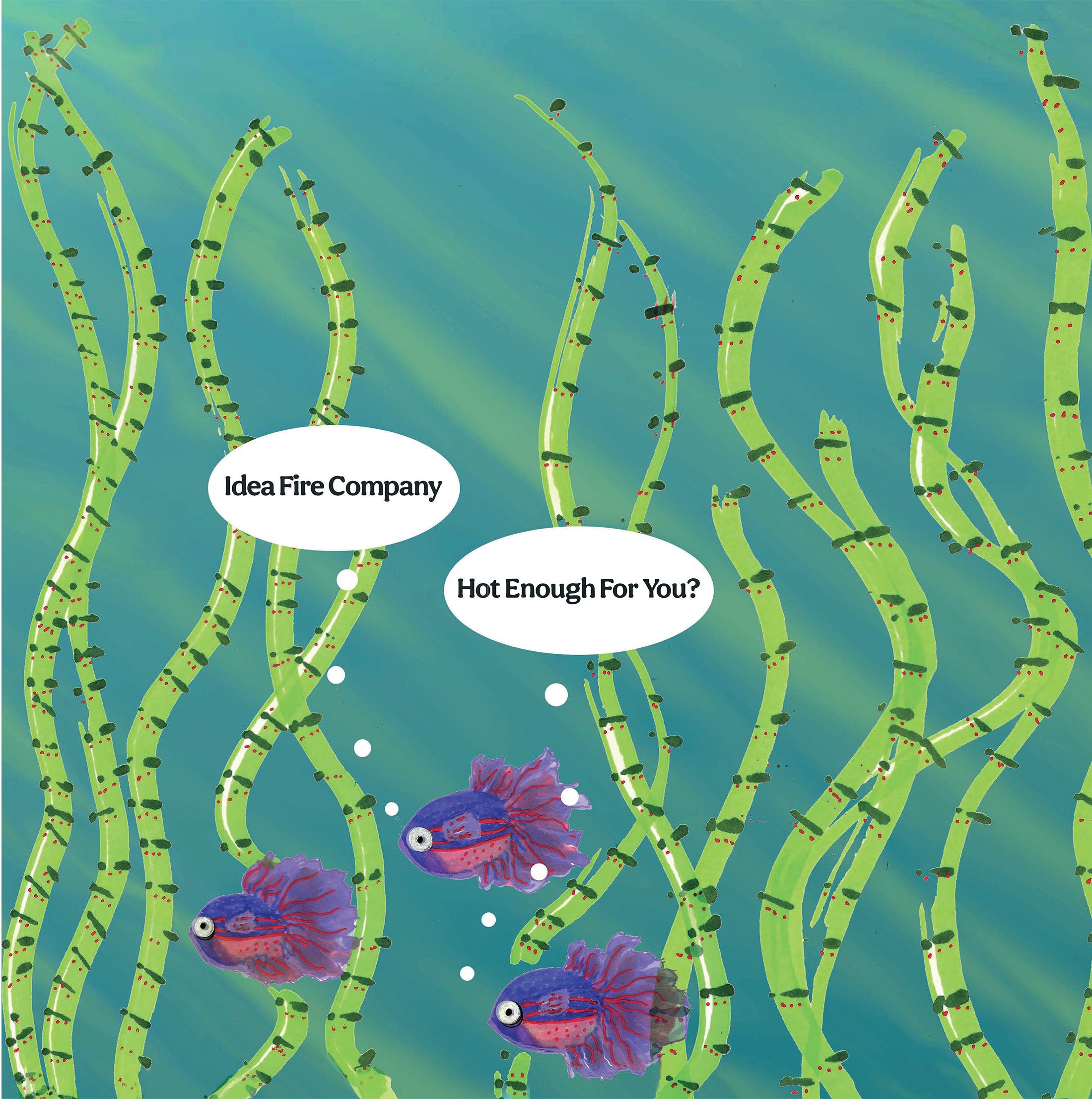 Idea Fire Company - Hot Enough For You?