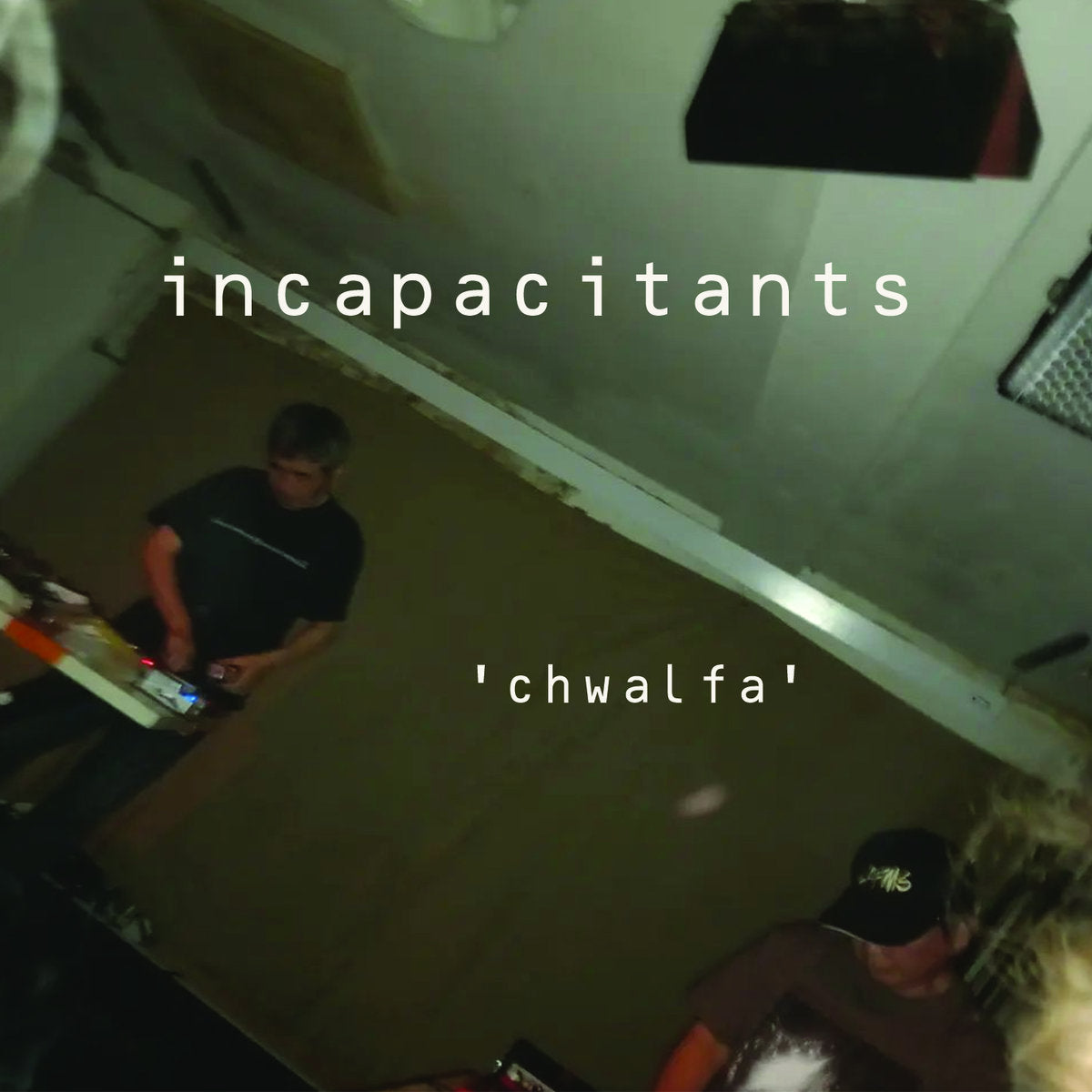 Incapacitants - Chwalfa